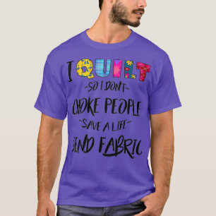 Quil Seamstress Quilter Quote Funny Sewing T-Shirt