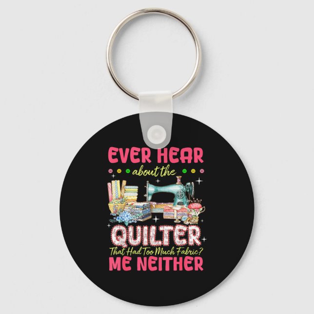 Quilt Sewing Machine Quilter Too Much Fabric Quilt Keychain (Front)