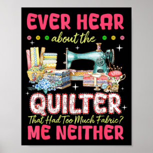 Quilt Sewing Machine Quilter Too Much Fabric Quilt Poster