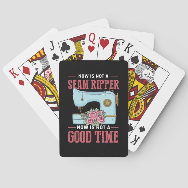 Quilter Gift | Now Is Not A Good Time Playing Cards (Back)