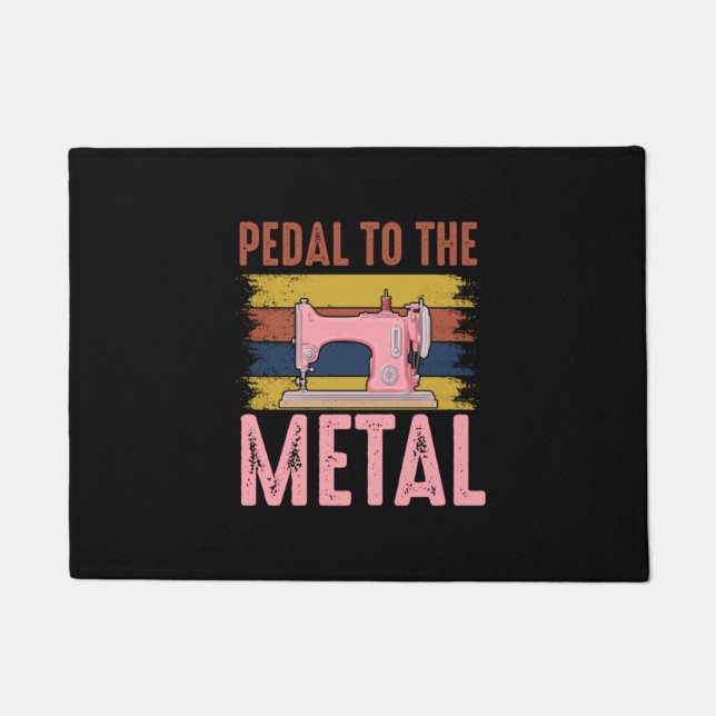 Quilter Gift | Pedal To The Metal Doormat (Front)