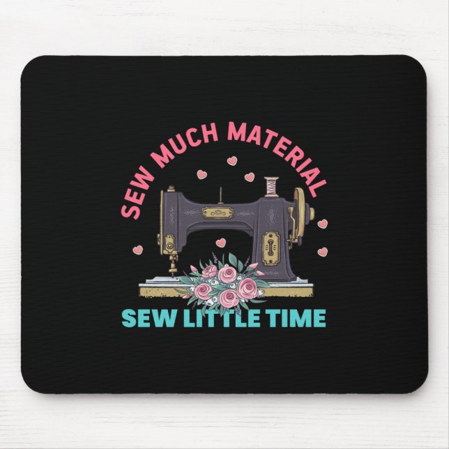 Quilter Gift | Sew Much Material Mouse Pad (Front)