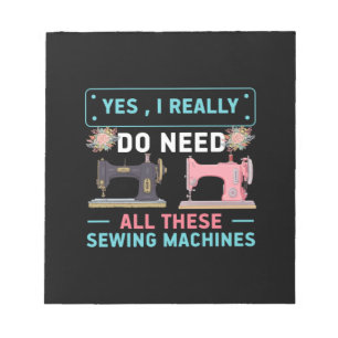 Quilter Gift Yes I Really Do Need Notepad