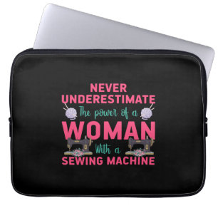 Quilter The Power Of A Woman With A Sewing Machine Laptop Sleeve