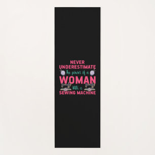 Quilter The Power Of A Woman With A Sewing Machine Yoga Mat