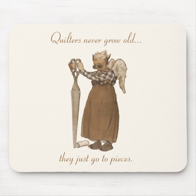 Quilters never grow old... mouse pad (Front)