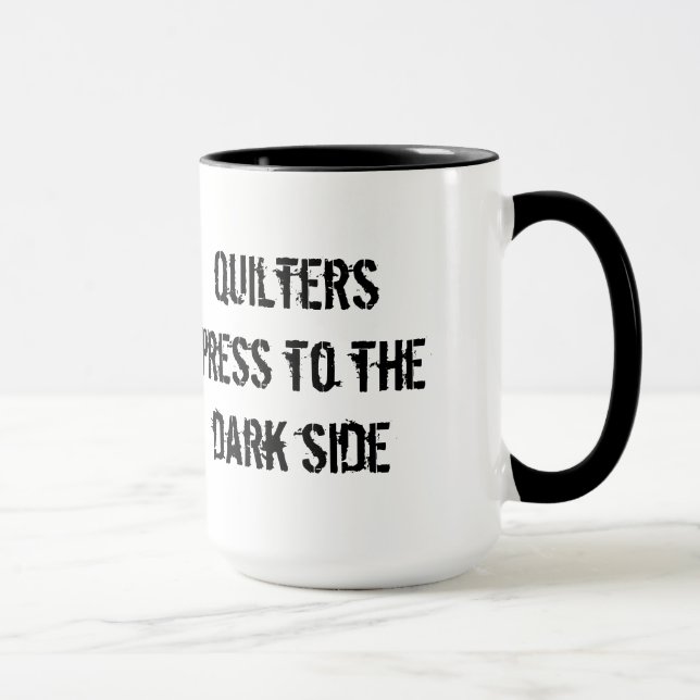 Quilters press to the dark side mug (Right)