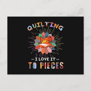 Quilting And Sewing I Love It To Pieces Postcard