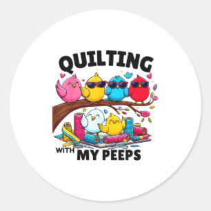 Quilting Hanging With My Funny Women Toddler Kids  Classic Round Sticker