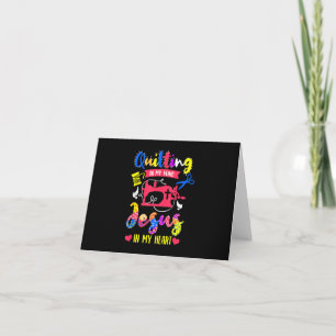 Quilting In My Veins Jesus In My Heart Quilting Card