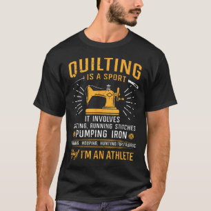 Quilting Is A Sport Quilt Sayings Sewer Quilter Fu T-Shirt