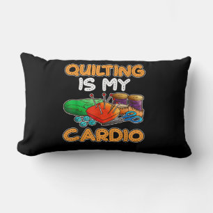 Quilting Is My Cardio Funny Gift Quilting Lovers Lumbar Pillow