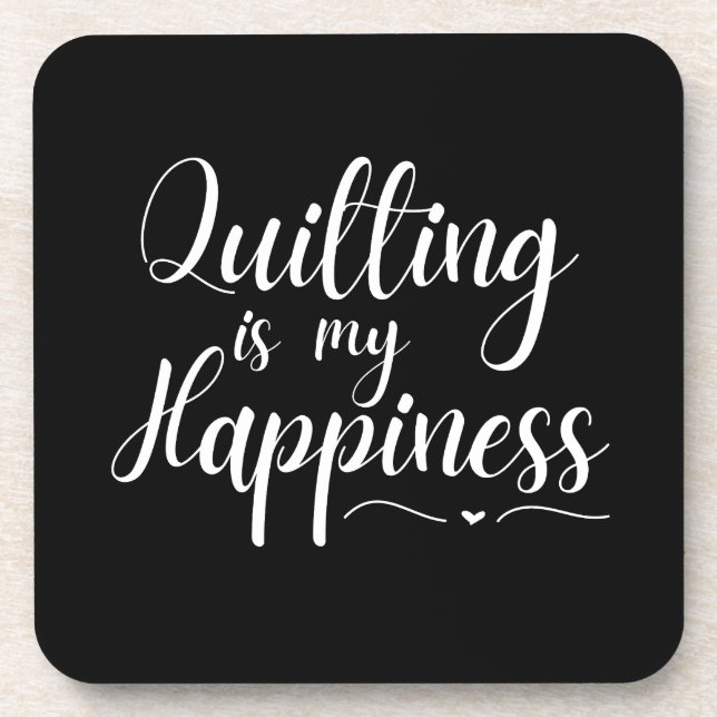 Quilting is my Happiness Dark Coaster (Front)