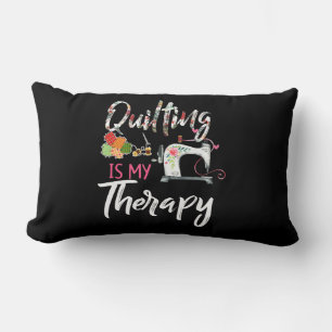 Quilting Is My Therapy Funny Gift Quilting Lover Lumbar Pillow