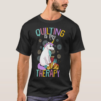 Quilting Is My Therapy Quilting Lover Quilt Sewing T-Shirt