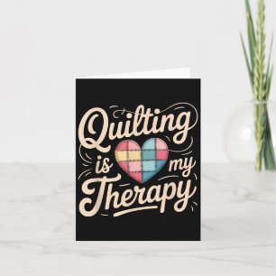 Quilting Is My Therapy Quilting Tee For Women Sewi Card