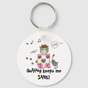 Quilting keeps me SANE! Keychain