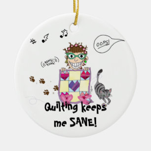 Quilting keeps me SANE! Ornament