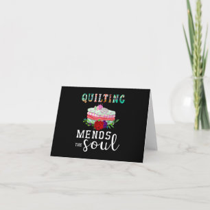 Quilting Mends Soul Quilter Gift   Quilting Lovers Card