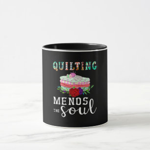 Quilting Mends Soul Quilter Gift Quilting Lovers Mug