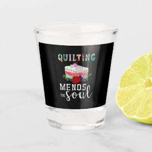 Quilting Mends Soul Quilter Gift Quilting Lovers Shot Glass