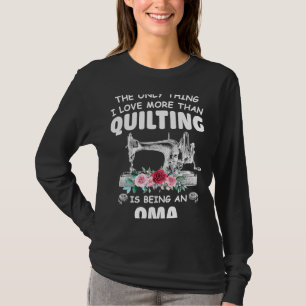 Quilting Oma Quilt Grandma For Quilter & Sewer T-Shirt