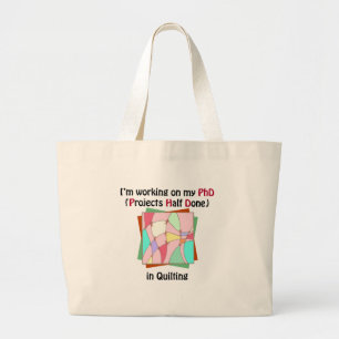 Quilting PhD Large Tote Bag