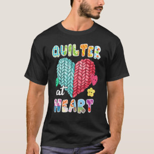 Quilting  Quilter At Heart Quilt Sewing Is My Favo T-Shirt
