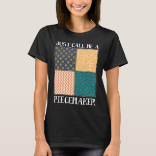Quilting Quilter Seamless call me a piece maker T-Shirt