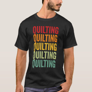 Quilting Quilting Hobbyist Rainbow Design T-Shirt