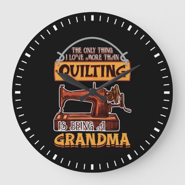 Quilting Sewing Quilt Grandma Gift for Quilter Large Clock (Front)