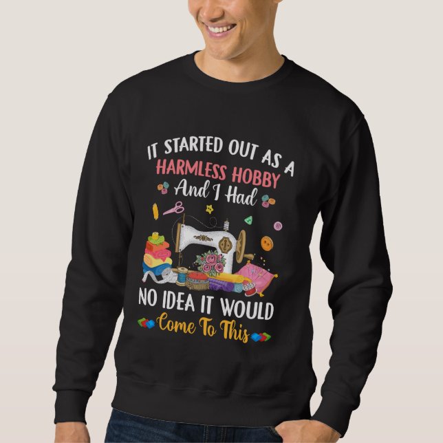 Quilting Sewing Stuff Sewer Lover Seamstress Patch Sweatshirt (Front)