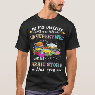 Quilting  Unsupervised Fabric Store Gifts For T-Shirt