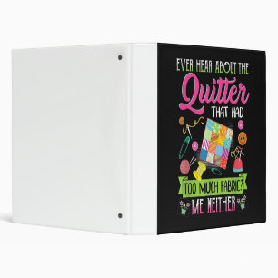 Quilting Womens Quote Ever Hear About Quilter Binder