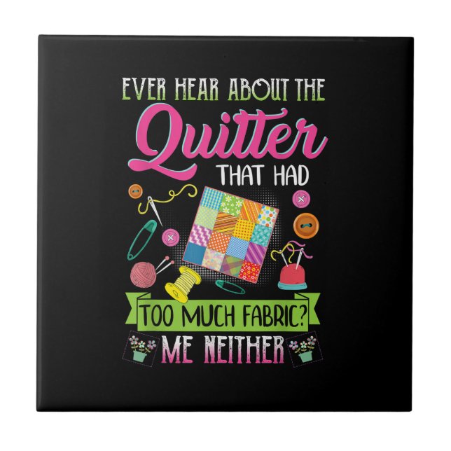 Quilting Womens Quote Ever Hear About Quilter Tile (Front)