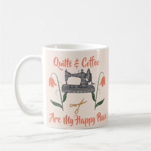 Quilts &Coffee Are My Happy Place-Quilt Enthusiast Coffee Mug