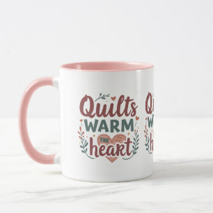 "Quilts Warm The Heart" Cozy Quilting Cottagecore Mug