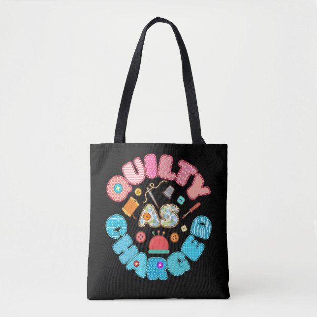 Quilty As Charged Funny Quilting Lover Tote Bag (Front)
