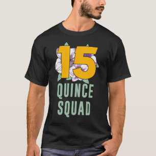 Quinceanera Quince Squad 15trh Birthday Party T-Shirt