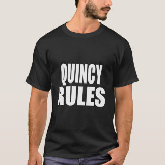 Quincy Rules Son Daughter Boy Girl Baby Name T-Shirt