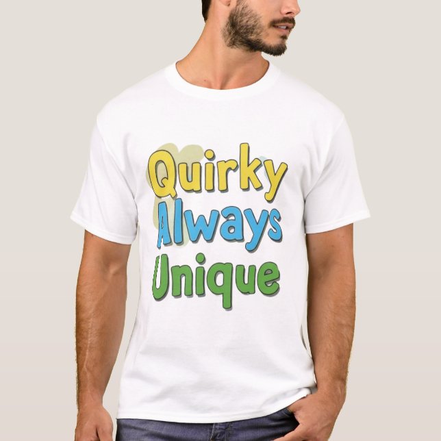 Quirky Always Unique Tee (Front)