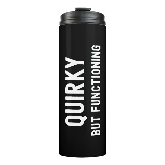 Quirky but Functioning Thermal Tumbler (Front)