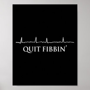 Quit Fibbin' Funny Cardiology Squad Heart Cardiac Poster
