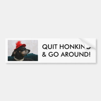 QUIT HONKING & GO AROUND! BUMPER STICKER