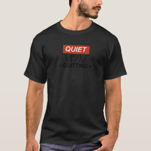 Quit Job Work Life Balance Office Quiet Quitting M T-Shirt