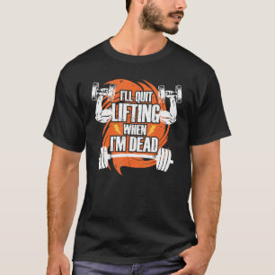 Quit Lifting Weightlifting Workout Weightlifters T-Shirt