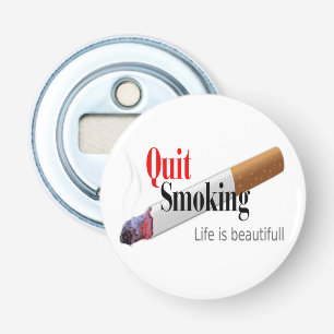 QUIT SMOKING BOTTLE OPENER