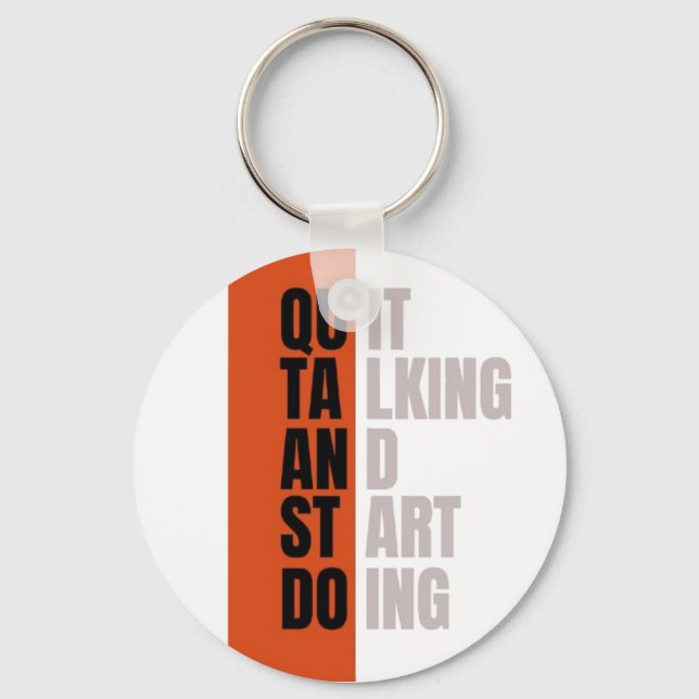 "Quit Talking And Start Doing" Motivational Quote Keychain (Front)