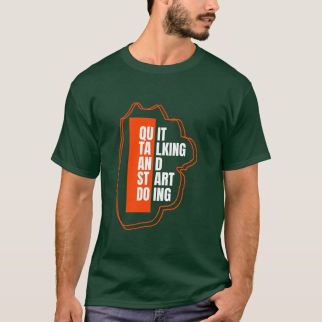 Quit Talking Start Doing T-Shirt Action Motivation (Front)
