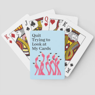 Quit Trying to Look at My Hand Funny Flamingos Playing Cards